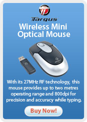 Targus Wireless Mini Optical Mouse With its 27MHz RF technology, this mouse provides up to two metres operating range and 800dpi for precision and accuracy whilst typing.