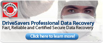 DriveSavers Professional Data Recovery Fast, Reliable and Certified Secure Data Recovery