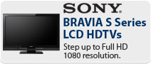 Sony BRAVIA S Series LCD HDTVs