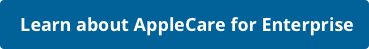 Learn More about AppleCare for Enterprise